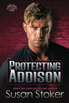 Protecting Addison (SEAL of Protection: Alliance) Paperback  December 27, 2024